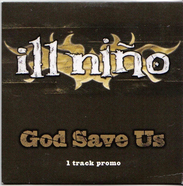 Ill Nino - God Save Us (2001) Album Info