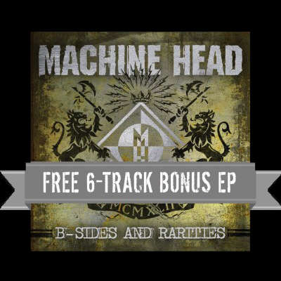Machine Head - B-Sides & Rarities (2012) Album Info