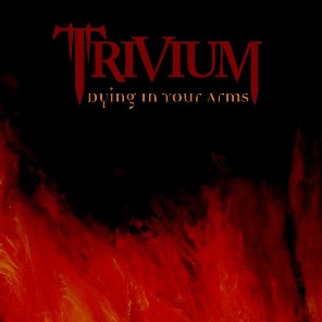 Trivium - Dying in Your Arms (2005) Album Info