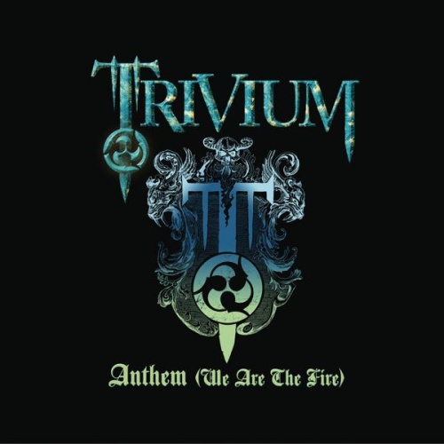 Trivium - Anthem (We Are the Fire) (2006) Album Info
