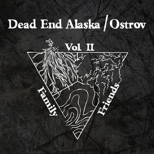 Ostrov / Dead End Alaska - Friends and Family: Vol.II (2012) Album Info