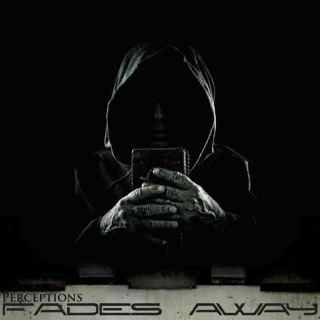 Fades Away  Perceptions (2010) Album Info