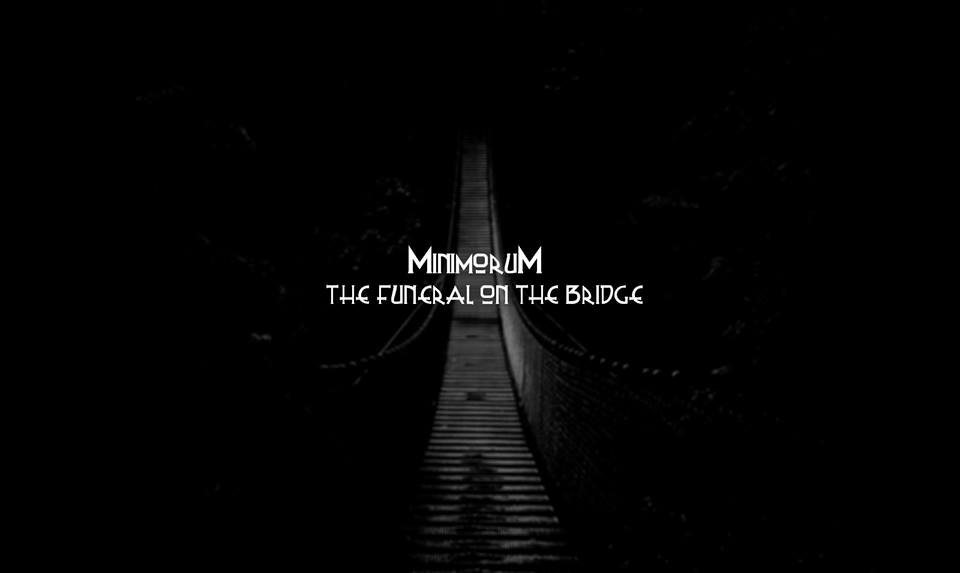 Minimorum - The Funeral on the Bridge (2014) Album Info