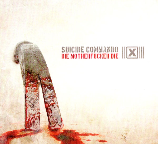 Suicide Commando  Die Motherfucker Die (2009) Album Info