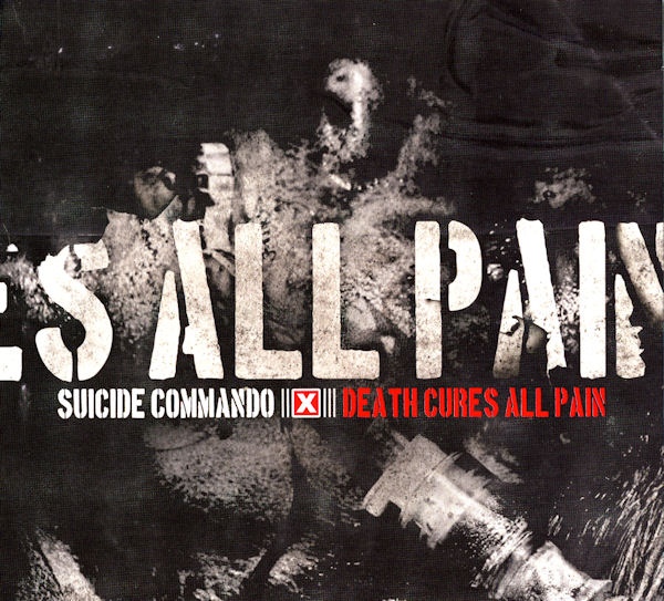 Suicide Commando  Death Cures All Pain (2010) Album Info