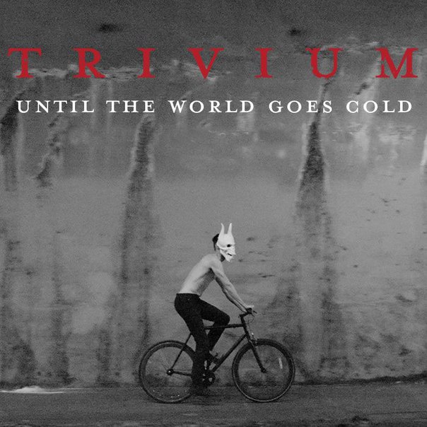 Trivium - Until The World Goes Cold (2015) Album Info