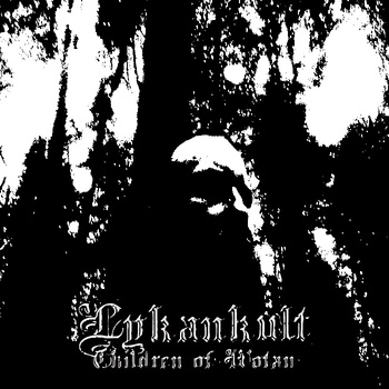 Lykankult - Children Of Wotan (2015)