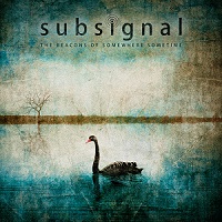 Subsignal - The Beacons of Somewhere Sometime (2015) Album Info