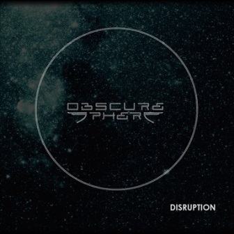Obscure Sphere - Disruption (2015) Album Info