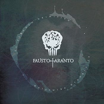 Fausto Taranto - El C&#237;rculo Primitivo (2015) Album Info