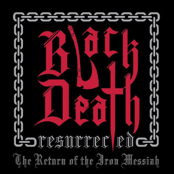 Black Death Resurrected - Return of the Iron Messiah (2015)