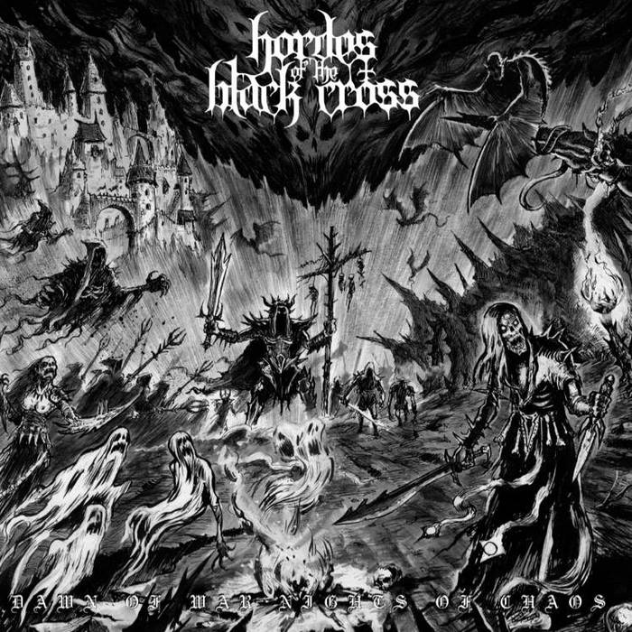 Hordes Of The Black Cross - Dawn Of War, Nights Of Chaos (2015) Album Info