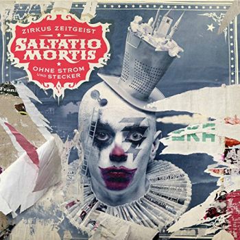 Saltatio Mortis - Zirkus Zeitgeist - Ohne Strom und Stecker (2015) Album Info