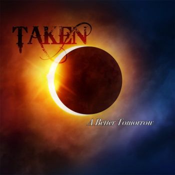 Taken - A Better Tomorrow (2015) Album Info