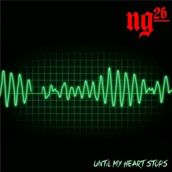 NG26 - Until My Heart Stops (2015) Album Info