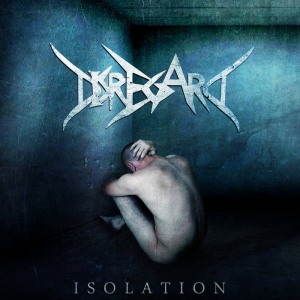 Disregard - Isolation (2015) Album Info