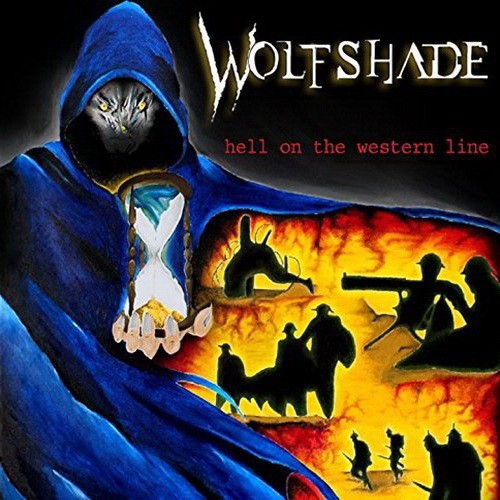 Wolfshade - Hell On The Western Line (2016) Album Info