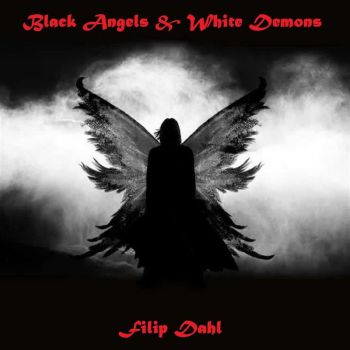 Filip Dahl - Black Angels & White Demons (2016) Album Info