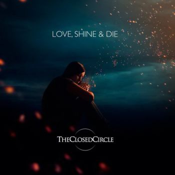 TheClosedCircle - Love, Shine & Die (2016) Album Info
