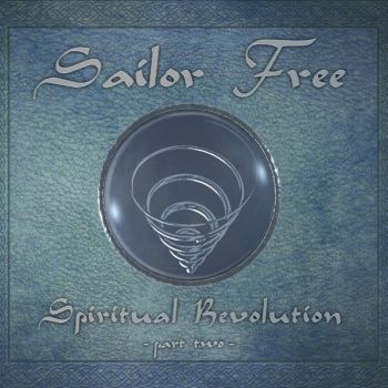 Sailor Free - Spiritual Revolution, Pt. 2 (2016) Album Info