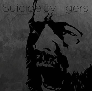 Suicide By Tigers - Suicide By Tigers (2016)