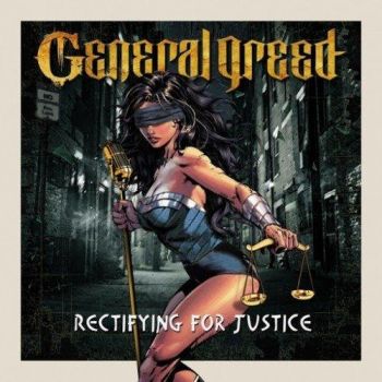 General Greed - Rectifying For Justice (2016) Album Info