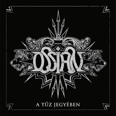 Ossian - A t&#369;z jegy&#233;ben (2013) Album Info