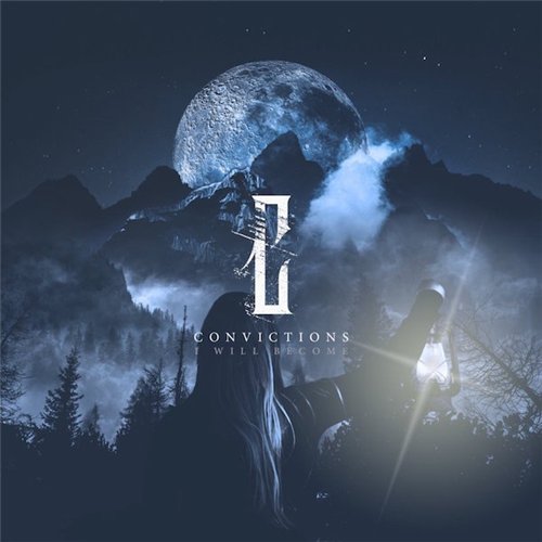 Convictions - I Will Become (2016) Album Info