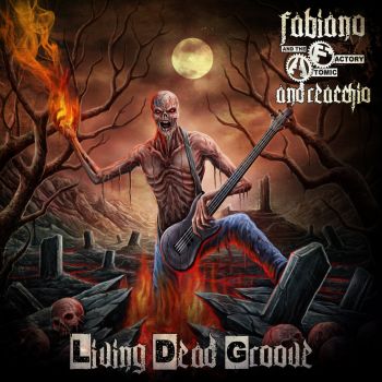 Fabiano Andreacchio And The Atomic Factory - Living Dead Groove (2016) Album Info