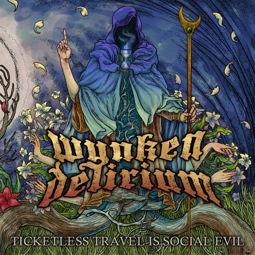 Wynken Delirium - Ticketless Travel Is Social Evil (2016) Album Info