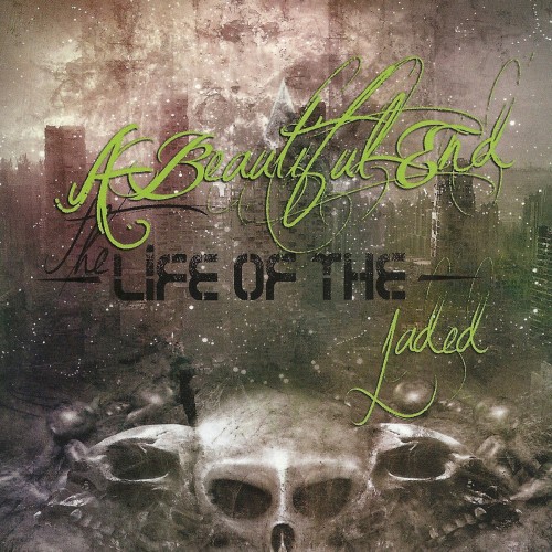 A Beautiful End - The Life Of The Jaded (2016) Album Info