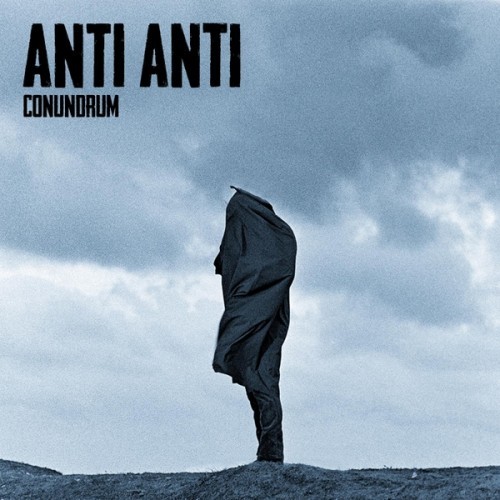 Anti Anti - Conundrum (2016) Album Info