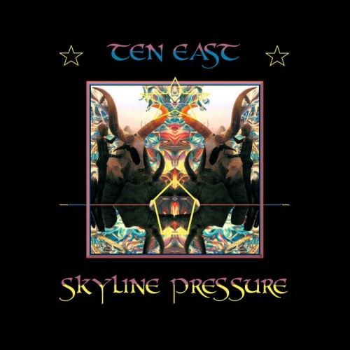 Ten East - Skyline Pressure (2016) Album Info