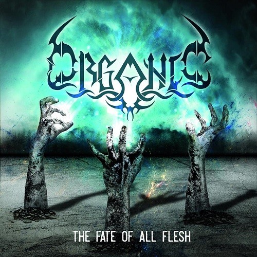 Organic - The Fate of All Flesh (2016) Album Info