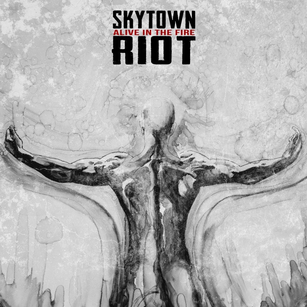 Skytown Riot - Alive in the Fire (2017) Album Info