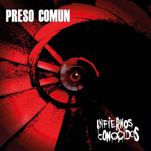 Preso Comun - Infiernos Conocidos (2016) Album Info