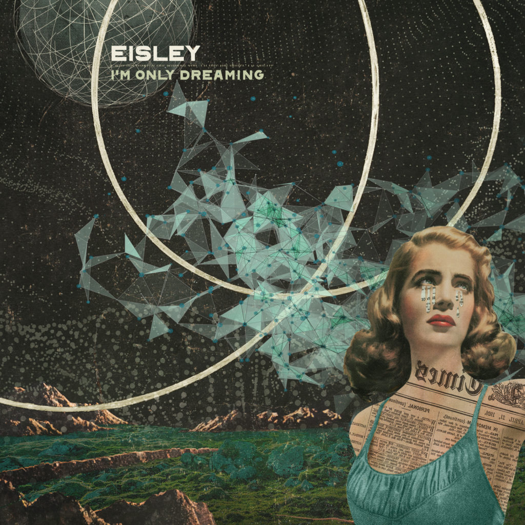 Eisley - I'm Only Dreaming (2017) Album Info