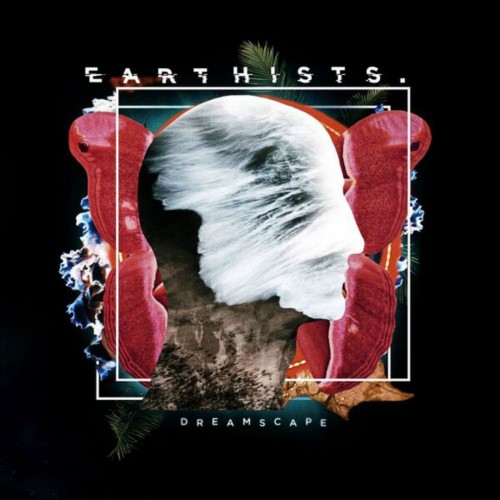 Earthists. - Dreamscape (2017) Album Info
