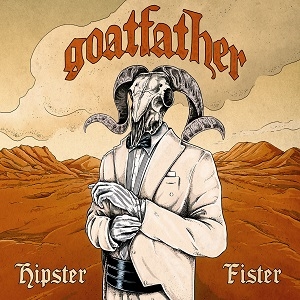 Goatfather - Hipster Fister (2016) Album Info