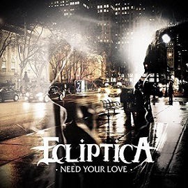 Ecliptica - Need Your Love (2017) Album Info