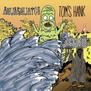 Tom's Hank - Aquasquatch (2017) Album Info