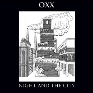 Oxx - Night And The City (2017) Album Info