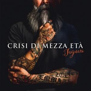 Jaguari - Crisi di mezza eta' (2017) Album Info