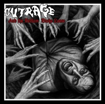 Outrage - And The Bedlam Broke Loose (2017)