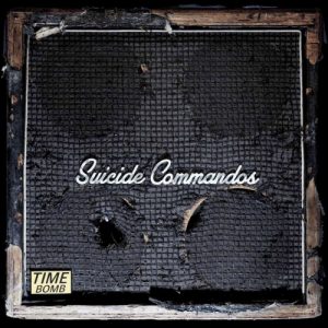 The Suicide Commandos  Time Bomb (2017) Album Info