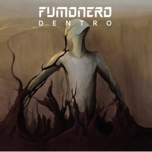 Fumonero  Dentro (2017) Album Info