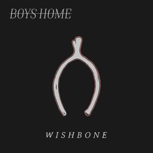 Boys Home  Wishbone (2017) Album Info