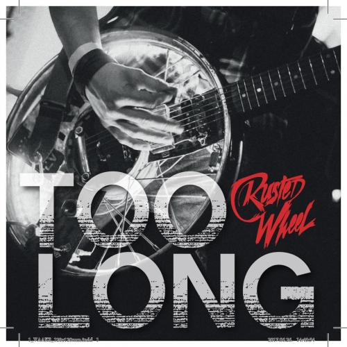 Rusted Wheel - Too Long (2017) Album Info