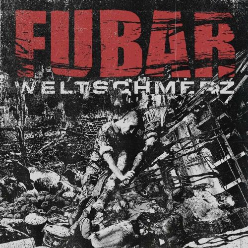 Fubar - Weltschmerz (2017) Album Info