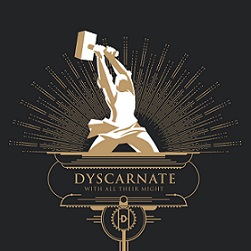 Dyscarnate - With All Their Might (2017) Album Info